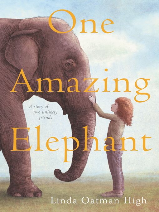 Title details for One Amazing Elephant by Linda Oatman High - Available